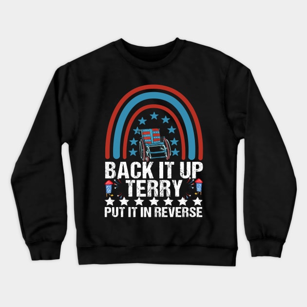 Back It up Terry Put It in Reverse 4th of July Independence Crewneck Sweatshirt by drag is art